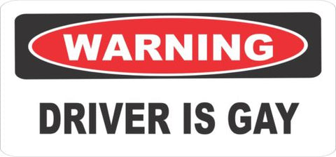 Warning Driver Is Gay Funny Bumper Sticker Decal