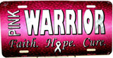 Novelty license plate Breast cancer Awareness Pink Warrior New Aluminum